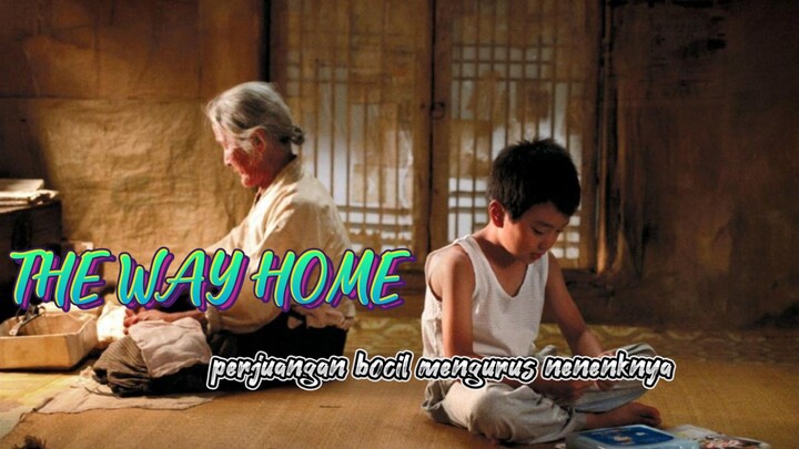 THE WAY HOME 2002 NENEK TETAPLAH NENEK