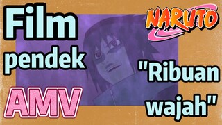 [Naruto] AMV| Film pendek "Ribuan wajah"