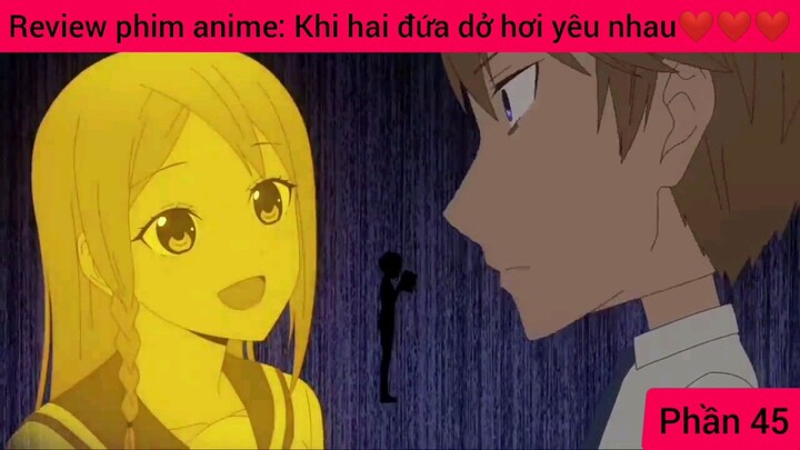review Anime khi hai đứa dở hơi yêu nhau #45