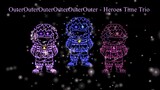 [OuterOuterOuterOuterOuterOuter!Heroes Time Trio]