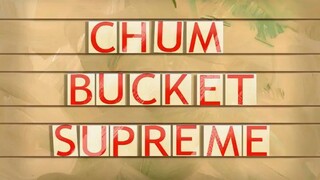Chum Bucket Supreme - Spongebob Squarepants Season 6