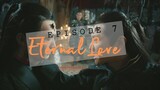 Eternal Love Episode 7 [Recap + Review]