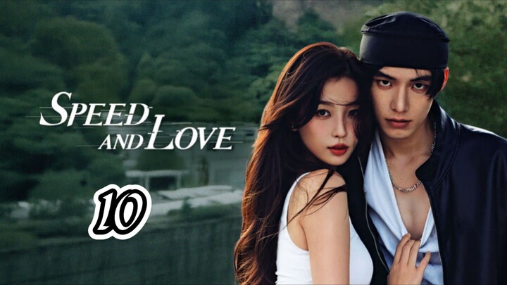 EP.10 | SPEED AND LOVE | ENG SUB