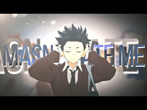 A SILENT VOICE - KOE NO KATACHI 「 AMV/EDIT 」- HATE ME