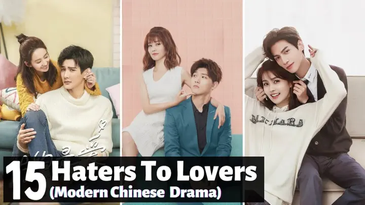 [Top 15] Best Haters Turned Lovers in Chinese Modern Drama | CDrama