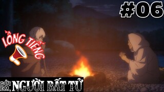 [🔊LỒNG TIẾNG - TẬP 6] Gửi Em, Người Bất Tử | To Your Eternity