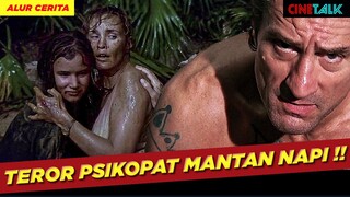 KELUARGA PENGACARA YANG MENGHADAPI TEROR SEORANG PSIKOPAT EX-NAPI - ALUR CERITA FILM CAPE FEAR