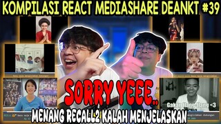 KOMPILASI REACT MEDIASHARE DEANKT #39 - SORRY YEEE..