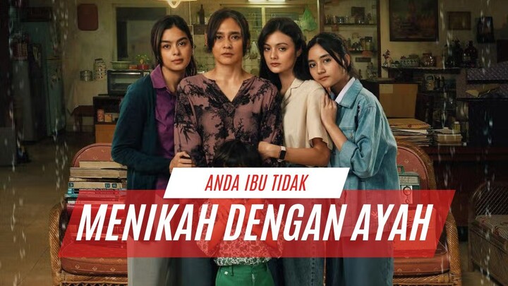 ANDAI IBU TIDAK MENIKAH DENGAN AYAH (2025)
