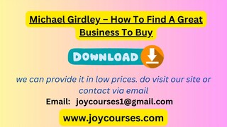 Michael Girdley – How To Find A Great Business To Buy