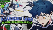 1️⃣9️⃣ NGANGGUR LAMA TAPI MASIH JAGO MAIN BOLA ❗❗ TOP CORNER