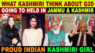 WHAT KASHMIRI THINK ABOUT G20 GOING TO HELD IN JAMMU & KASHMIR | PROUD INDIAN KASHMIRI GIRL | SANA