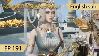[Eng Sub] Against The Sky Supreme episode 191