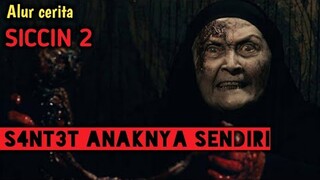 S4NTET BERBALIK KE ANAK SENDIRI•Alur Cerita Siccin 2 (2015) •