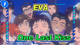[EVA] One Last Kiss_1