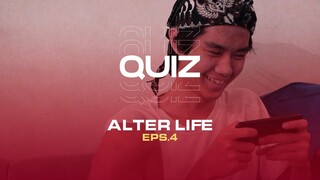 Alter Life - Episode 4 | Training and a Quiz
