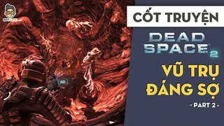 Cốt truyện Dead Space 2 P2 Vũ trụ đáng sợ
