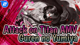 Guren no Yumiya | Hype / Limited Budget / Attack on Titan AMV_2
