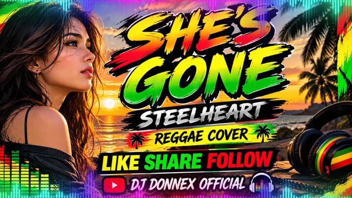 SHES GONE | STEELHEART | REGGAE COVER ❤️💚💛🌴🎶✌️
