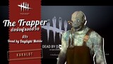 The Trapper ดักจับผู้รอดชีวิต -  DEAD BY DAYLIGHT