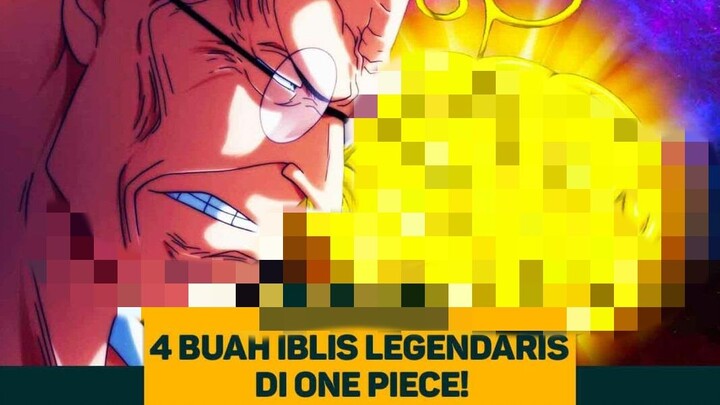 Empat buah iblis ini bikin pemerintahan ketar ketir | One piece