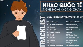 20 CA KHÚC QUỐC TẾ ĐẠT TRÊN 1 TỶ VIEW NGHE HOÀI KHÔNG CHÁN _ 19