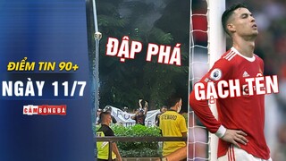 Điểm tin 90+ ngày 11/7 | CĐV Indo có thể đập phá sân tập U19 Việt nam; Ronaldo sắp bị MU gạch tên