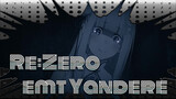 Re:Zero | emt Yandere