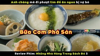 Anh chàng đi ăn ở đâu là nơi đó sắp đóng cửa - review phim Những Nhà Hàng Trong Sách Đỏ 3