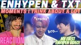 ENHYPEN and TXT moments i think about a lot | REACTION
