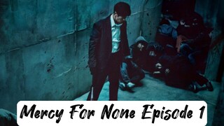 Mercy For None Episode 1