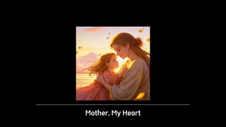 Mother, My Heart