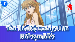 [Tân Thế Kỷ Evangelion] Đến lúc nói tạm biêt_1