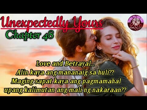 Unexpectedly Yours / Tagalog Love Story Chapter 48