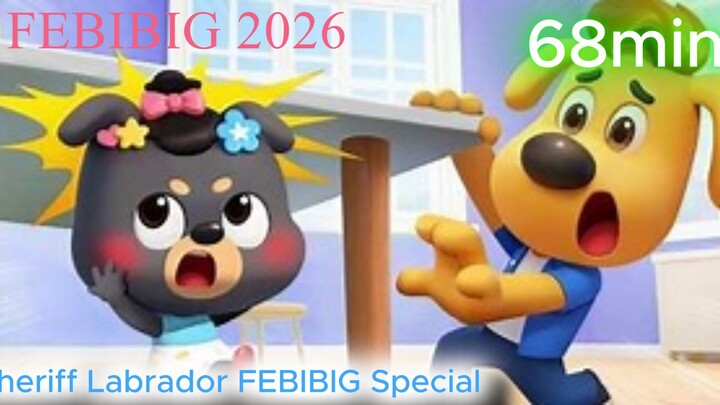 Safe At Home + MORE 68min (Sheriff Labrador FEBIBIG Special)