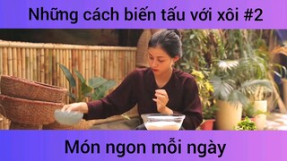 Những cách biến tấu với xôi p2