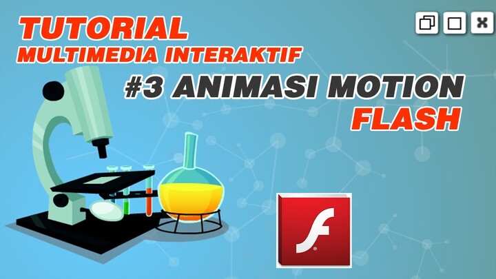 Tutorial Media Pembelajaran Interaktif dengan FLASH | Part 3 Membuat Gerakan Animasi Motion
