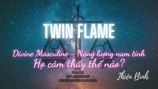 [TWINFLAME] - Người mang năng lượng nam tính | Họ cảm thấy thế nào?