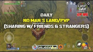 DAILY PVP EP 95 (SHARING w/ FRIENDS & STRANGERS) / Last Day On Earth: Survival