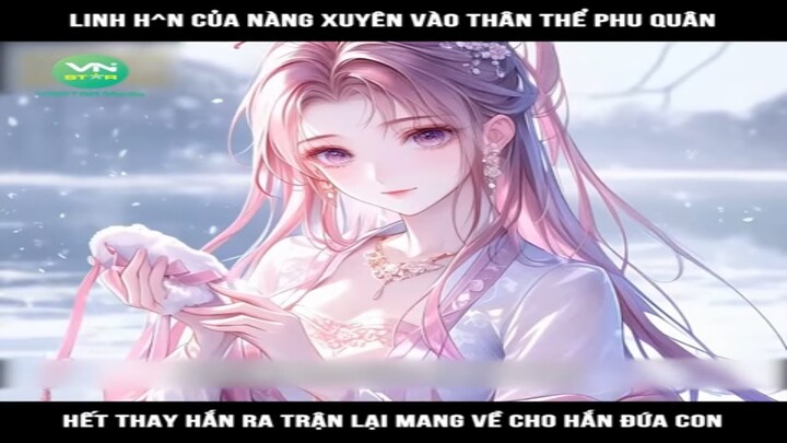 Review Truyện: Linh hồn của nàng xuyên vào thân thể phu quân, hết thay hắn ra trận lại mang về cho