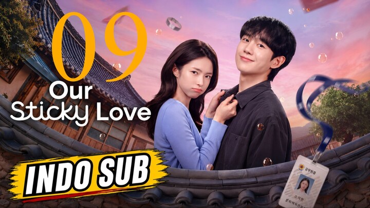 (Indo Sub) Our Sticky Love (2026) Episode 9