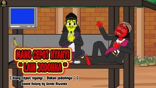 MANG CEPOT NYANYI " LAIN JODOHNA "