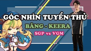 GÓC NHÌN TUYỂN THỦ : BÂNG VỚI KEERA RẤT HAY NHƯNG VGM RẤT TIẾC | CHUNG KẾT ĐTDV MÙA ĐÔNG 2022
