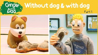 Life without dog vs with dog | Funny Dog Video Stop motion Animation by Ginger and Dad