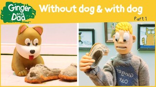 Life without dog vs with dog | Funny Dog Video Stop motion Animation by Ginger and Dad