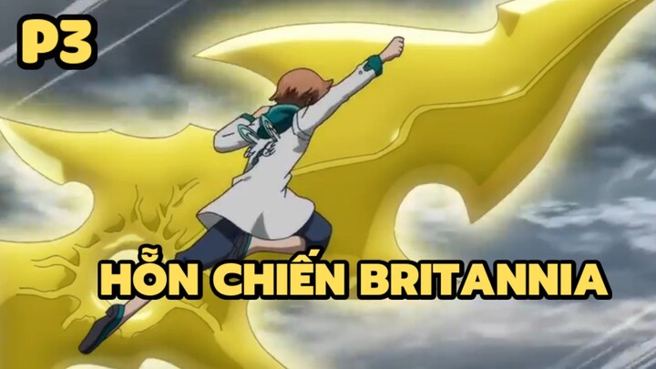 [Thất hình đại tội] - Hỗn chiến Britannia (P3) | Anime hay