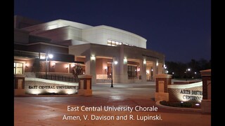 The East Central University Chorale-Amen, V. Davison and R. Lupinski