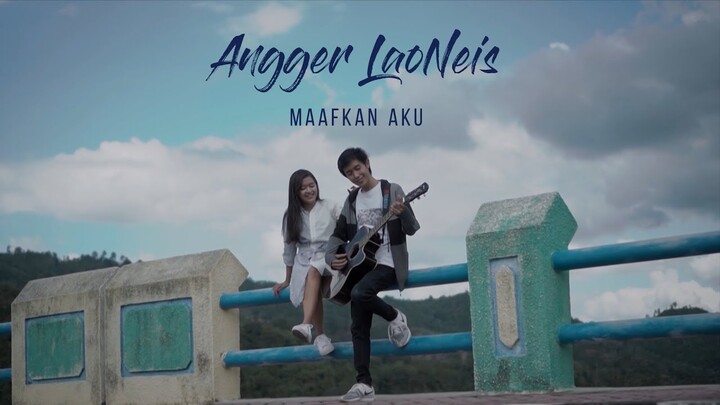 ANGGER LAONEIS - MAAFKAN AKU (OFFICIAL MUSIC VIDEO)
