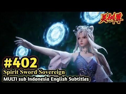 灵剑尊 第402集 Spirit Sword Sovereign Episode 402 - MULTI SUB Indonesia English Subtitle