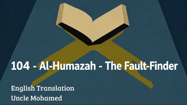 104 – Al-Humazah – The Fault-Finder